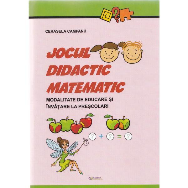 Jocul didactic matematic - Cerasela Campanu, editura Rovimed