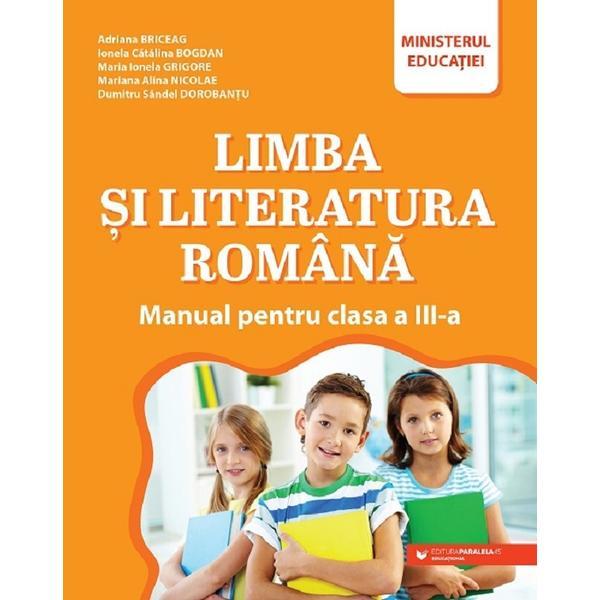 Limba si literatura romana - clasa 3 - manual - adriana briceag, ionela catalina bogdan, maria ionela grigore, mariana alina nicolae, dumitru sandel dorobantu, editura paralela 45