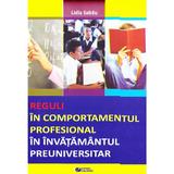 Reguli in comportamentul profesional in invatamantul preuniversitar - Lidia Sabau, editura Rovimed