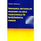 Imbinarea metodelor moderne cu cele traditionale in invatamantul primar﻿ - Camelia Romanescu, editura Rovimed
