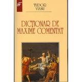 Dictionar de maxime comentat - Tudor Vianu, editura Saeculum I.o.