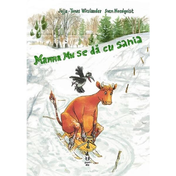 Mama Mu se da cu sania - Jujja Wieslander, Tomas Wieslander, Sven Nordqvist, editura Pandora