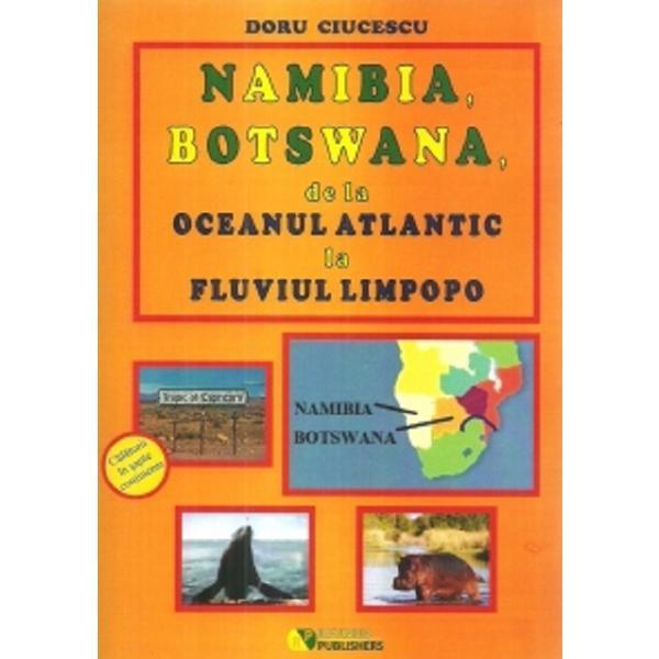 Namibia, Botswana, de la Oceanul Atlantic la fluviul Limpopo - Doru Ciucescu, editura Rovimed