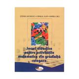 Jocuri didactice pentru activitatile matematice din gradinita - Culegere - Stefania Antonovici, Cornelia Jalba, Gabriela Nicu, editura Aramis