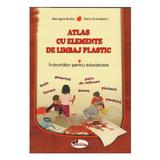Atlas cu elemente de limbaj plastic - Georgeta Botez, Dana Solovastru, editura Aramis