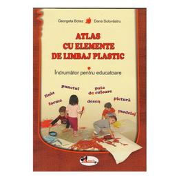 Atlas cu elemente de limbaj plastic - georgeta botez, dana solovastru, editura aramis