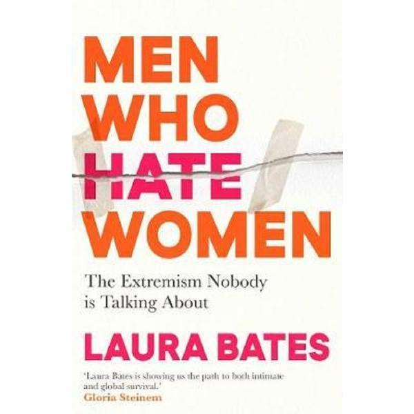 Men Who Hate Women - Laura Bates, editura Simon & Schuster