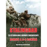 Stalingrad si istoria unei armate sacrificate. Armata a 3-a romana - Jipa Rotaru, Cornel Carp, editura Miidecarti
