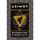Sfarsitul eternitatii - Isaac Asimov, editura Paladin