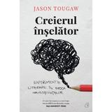Creierul inselator - Jason Tougaw, editura Curtea Veche