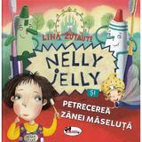 Nelly jelly si petrecerea zanei maseluta -  Lina Zutaute