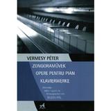 Opere Pentru Pian - Vermesy Peter, editura Arpeggione