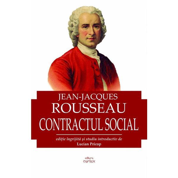 Contractul social - Jean-Jacques Rousseau, editura Cartex