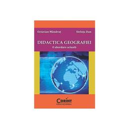 Didactica geografiei. O abordare actuala - Octavian Mandrut, Steluta Dan, editura Corint