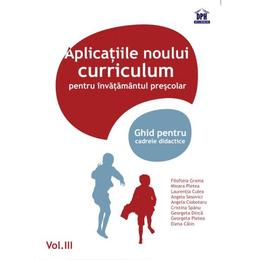 Vol.3 Aplicatiile noului curriculum pentru invatamantul prescolar - Mioara Pletea, editura Didactica Publishing House