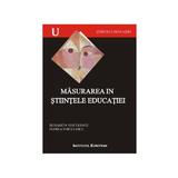 Masurarea In Stiintele Educatiei - Elisabeta Voiculescu, editura Institutul European