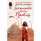 Serenada pentru Nadia - Zulfu Livaneli, editura Humanitas