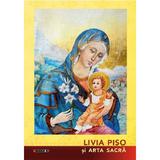 Livia Piso si arta sacra - Ion Piso, editura Eikon