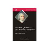 Paradigma Rouseau Si Educatia Contemporana - Izabela Nicoleta Dinu, editura Institutul European