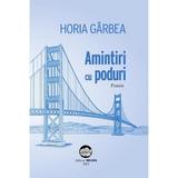 Amintiri cu poduri - Horia Garbea, editura Neuma