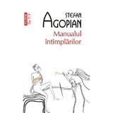 Manualul intimplarilor - Stefan Agopian, editura Polirom