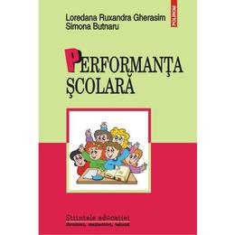 Performanta scolara - loredana ruxandra gherasim, simona butnaru, editura polirom