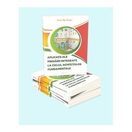 Aplicatii ale predarii integrate la ciclul achizitiilor fundamentale - elvira-olga bicajan, editura rovimed