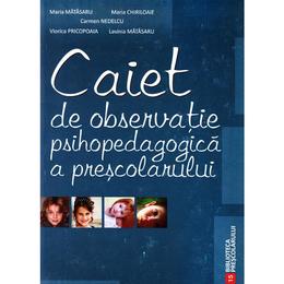 Caiet de observatie psihopedagogica a prescolarului - maria matasaru, editura rovimed