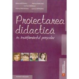 Proiectarea didactica in invatamantul prescolar - maria matasaru, editura rovimed