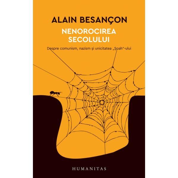 Nenorocirea secolului - Alain Besancon, editura Humanitas