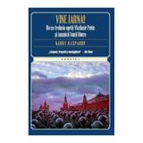 Vine iarna. De ce trebuie opriti Vladimir Putin si inamicii lumii libere - Garry Kasparov, editura Litera