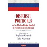 Discursul politic rus - Stephane Courtois, Galia Ackerman, editura Polirom