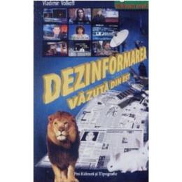 Dezinformarea vazuta din est - vladimir volkoff, pro editura