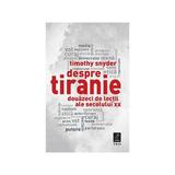 Despre tiranie - Timothy Snyder, editura Trei