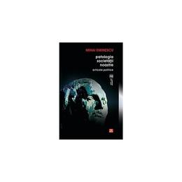 Patologia societatii noastre - mihai eminescu, editura vremea
