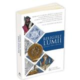 Religiile lumii. Imagini, texte, traditii, editura Herald