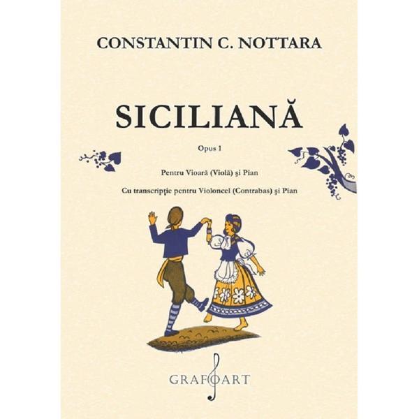 Siciliana opus 1 pentru vioara (viola) si pian - constantin c. nottara, editura grafoart