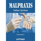 Malpraxis Vol.1 - Iulian Serban, editura Letras