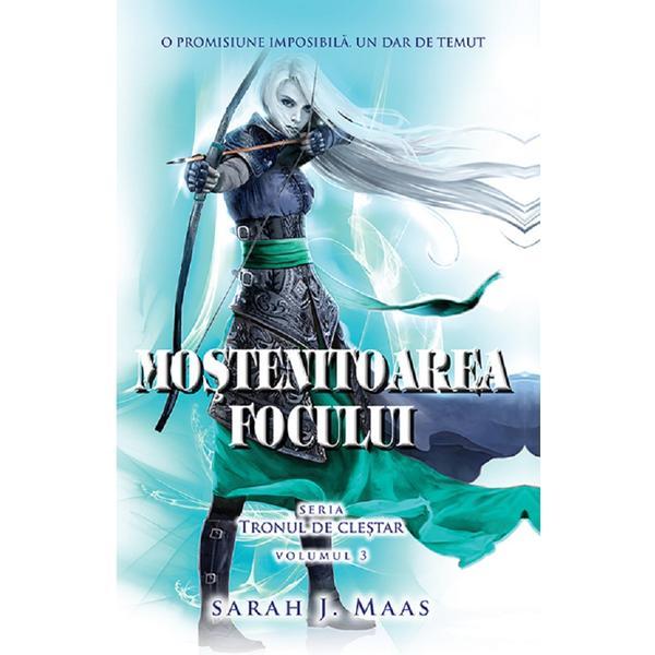 Mostenitoarea focului. Seria Tronul de clestar. Vol.3 - Sarah J. Maas, editura Rao