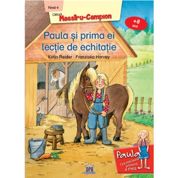 Paula si prima ei lectie de echitatie 8 ani+ - katja reider, editura didactica publishing house