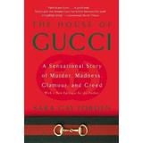 House of Gucci: A Sensational Story of Murder, Madness, Glamour, and Greed - Sara Gay Forden, editura Harpercollins