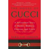 House of Gucci: A Sensational Story of Murder, Madness, Glamour, and Greed - Sara Gay Forden, editura Harpercollins