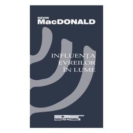 Influenta evreilor in lume - kevin macdonald, editura vicovia
