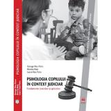 Psihologia copilului in context judiciar. Fundamente teoretice si aplicative - George Visu-Petra, editura Asociatia De Stiinte Cognitive Din Romania