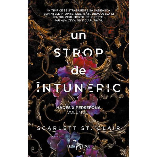 Hades X Persefona Vol.1: Un strop de intuneric - Scarlett St. Clair, editura Leda