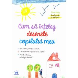 Cum sa inteleg desenele copilului meu - rene baldy, editura didactica publishing house