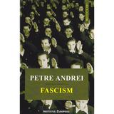 Fascism - Petre Andrei (lb. Engleza), editura Institutul European