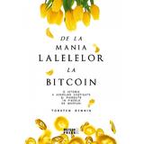 De la mania lalelelor la bitcoin - Torsten Dennin, editura Meteor Press
