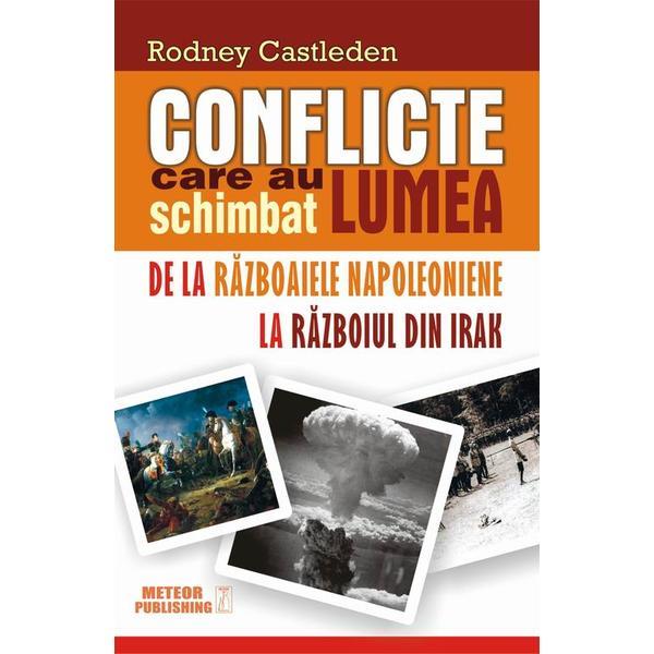 Conflicte care au schimbat lumea Vol. 2 - Rodney Castleden, editura Meteor Press