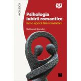 Psihologia iubirii romantice - Nathaniel Branden, editura Niculescu